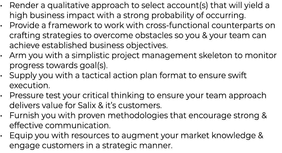 Render a qualitative approach to select account(s) that will yield a high business impact with a strong probability o   