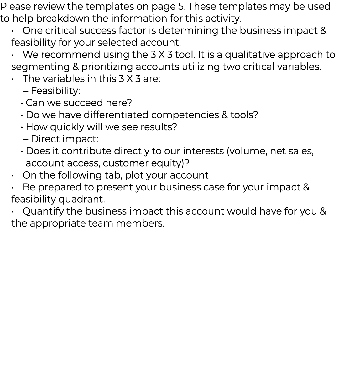 Please review the templates on page 5  These templates may be used to help breakdown the information for this activit   