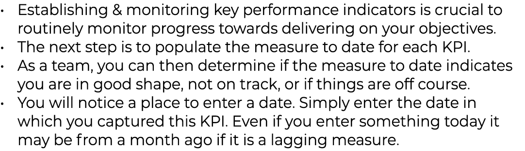 Establishing & monitoring key performance indicators is crucial to routinely monitor progress towards delivering on y   