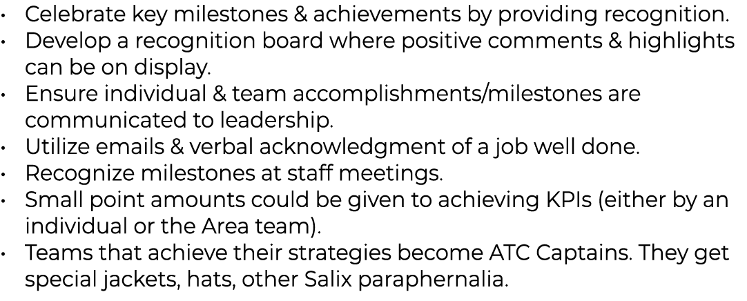 Celebrate key milestones & achievements by providing recognition  Develop a recognition board where positive comments   