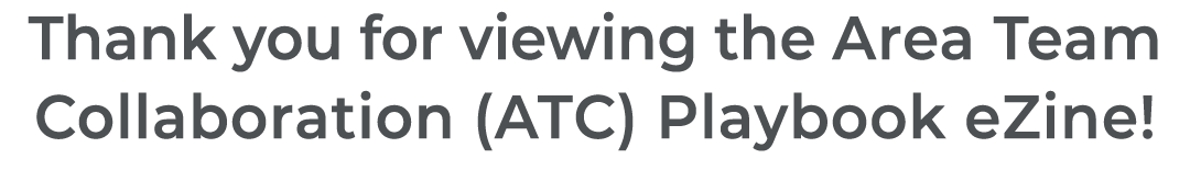Thank you for viewing the Area Team Collaboration (ATC) Playbook eZine 